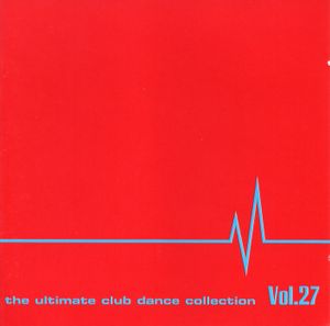 Club Sounds: The Ultimate Club Dance Collection, Volume 27