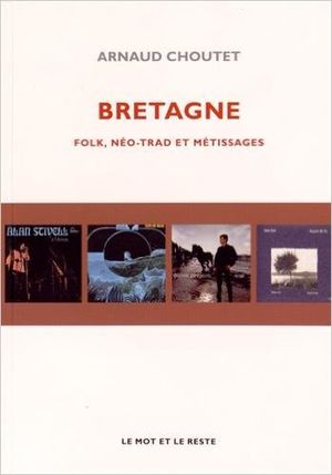 Bretagne - Folk, Néo-Trad et Métissages
