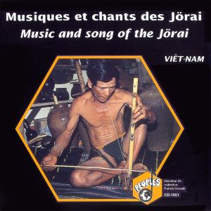 Viêt-Nam : Musiques et chants des Jörai