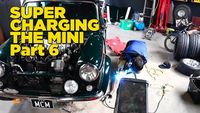 Supercharging the Mini - Part 6