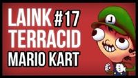 Laink et Terracid #17 // Mario Kart