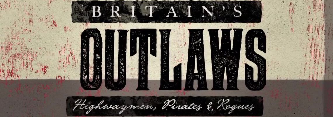 Cover Britain's Outlaws: Highwaymen, Pirates and Rogues