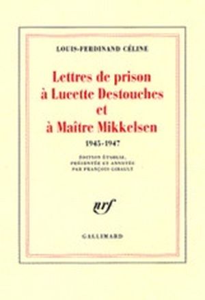 Lettres de prison à Lucette Destouches et Me Mikkelsen