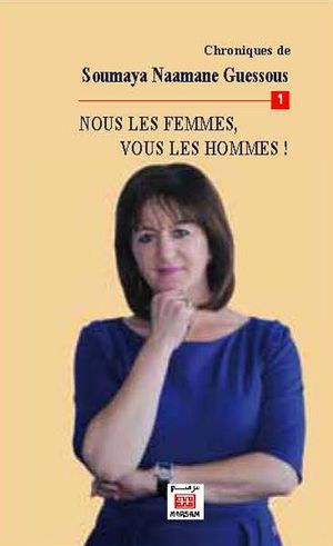 Nous les femmes, vous les hommes : chroniques