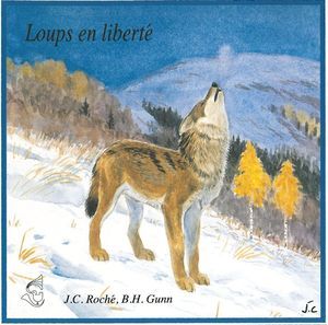 Loups en liberté au Canada : Une familie composée de deux adultes et trois jeunes. / Wild Wolves in Canada: A family of two adul