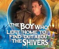 The Boy Who Left Home To Find Out About The Shivers