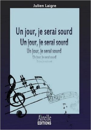 Un jour, je serai sourd