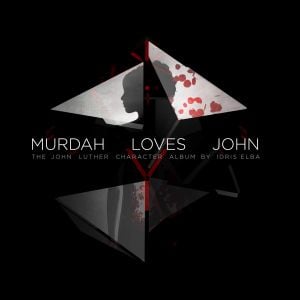 Murdah Loves John (The John Luther Character Album)