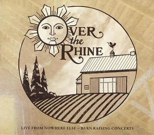 Live From Nowhere Else: Barn Raising Concerts (Live)
