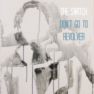 Don't Go to Revolver (Single)