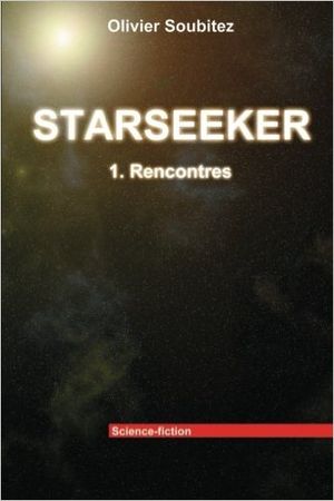 Rencontres - StarSeeker, tome 1