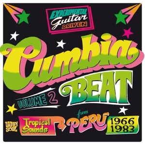 Cumbia Beat Vol. 2 (Experimental Guitar-Driven Tropical Sounds From Perú 1966/1983)
