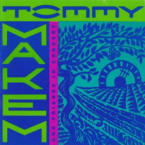 Tommy Makem and Friends in Concert (Live)