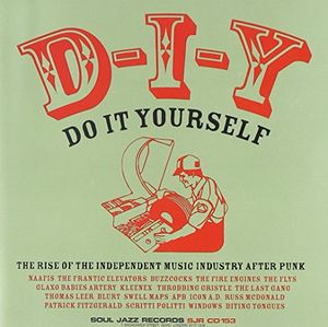 D-I-Y – Do It Yourself: The Rise of the Independent Music Industry After Punk