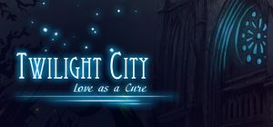 Twilight City: Love as a Cure