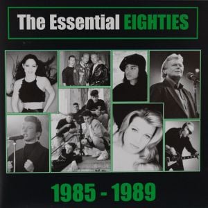 The Essential Eighties: 1985–1989