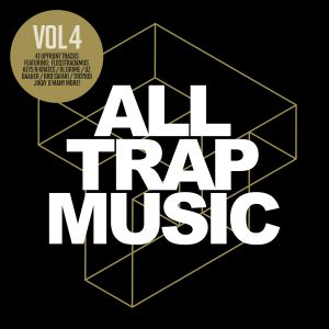 All Trap Music, Volume 4