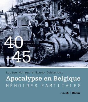 1940-1945  Apocalypse en Belgique