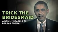 "Trick The Bridesmaid" — a Bad Lip Reading of Barack Obama