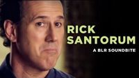 "Rick Santorum" — A BLR Soundbite