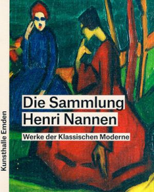 Die Sammlung Henri Nannen