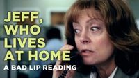 "Jeff, Who Lives At Home" — A Bad Lip Reading