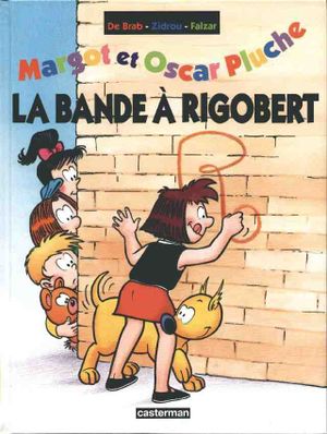 La Bande à Rigobert - Margot et Oscar Pluche, tome 3