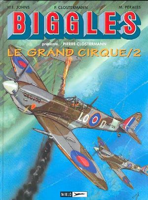 Le Grand Cirque / 2 - Biggles présente..., Tome 4