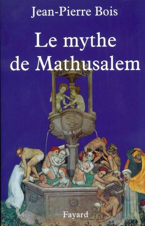 Le mythe de Mathusalem