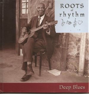 Roots of Rhythm: Deep Blues