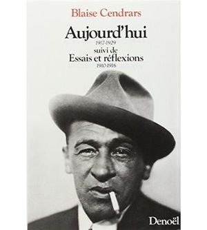 Aujourd'hui 1917-1929 (suivi de) Essais et réflexions 1910-1916