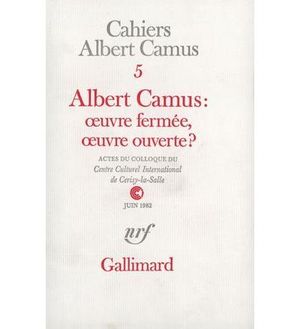 Albert Camus oeuvre fermée oeuvre ouverte?