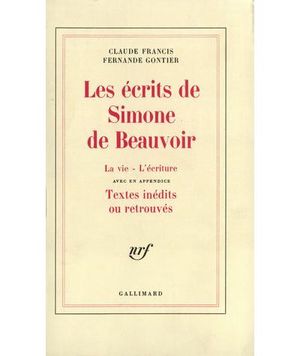 Les Ecrits de Simone de Beauvoir La Vie l'écriture