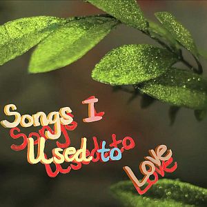 Songs I Used to Love (Single)