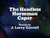 The Headless Horseman Caper
