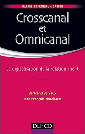 Crosscanal et Omnicanal: La digitalisation de la relation client