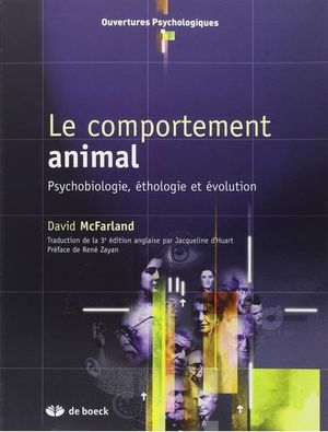 Le comportement animal : Psychobiologie, éthologie et évolution