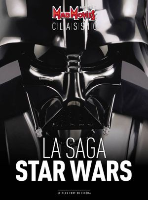Mad Movies Classic : La Saga Star Wars