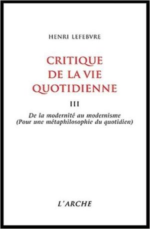 Critique de la vie quotidienne, tome 3