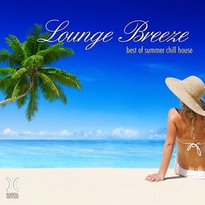 Lounge Breeze: Best of Summer Chill House