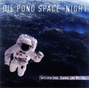 Die Pond Space-Night: Zwischen Himmel, Erde und Weltall