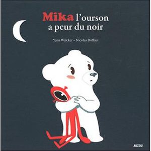 Mika l'ourson a peur du noir