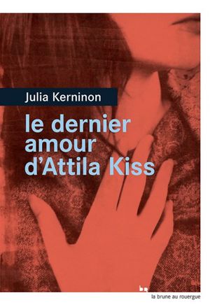 Le dernier amour d'Attila Kiss