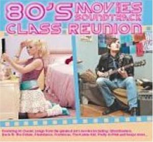 Class Reunion: 80s Movies Soundtrack (OST)