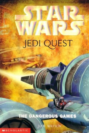 The Dangerous Games - Jedi Quest, tome 3