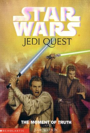The Moment of Truth - Jedi Quest, tome 7