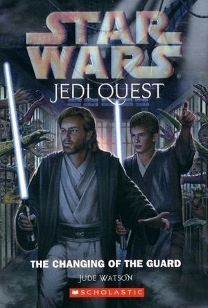 The Changing of the Guard - Jedi Quest, tome 8