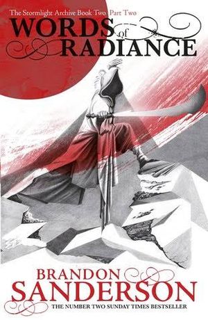 The Words of Radiance: the Stormlight Archive, book 2, part two