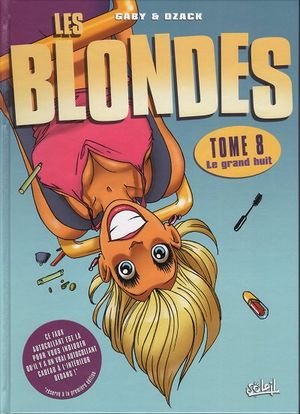 Le Grand Huit - Les Blondes, tome 8