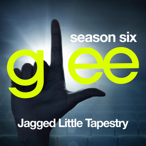 Glee, Season 6: Jagged Little Tapestry (OST)